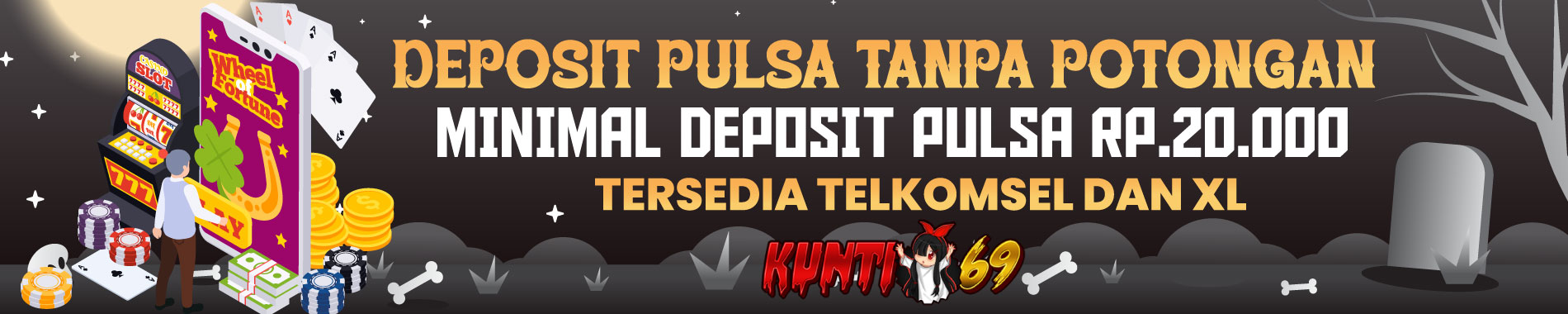 Kunti69 deposit pulsa tanpa potongan